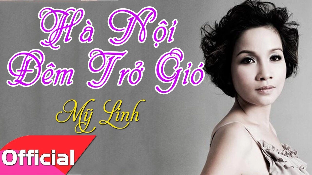 Hà Nội đêm trở gió​​ - Mỹ Linh | Lời bài hát, hợp âm, MV