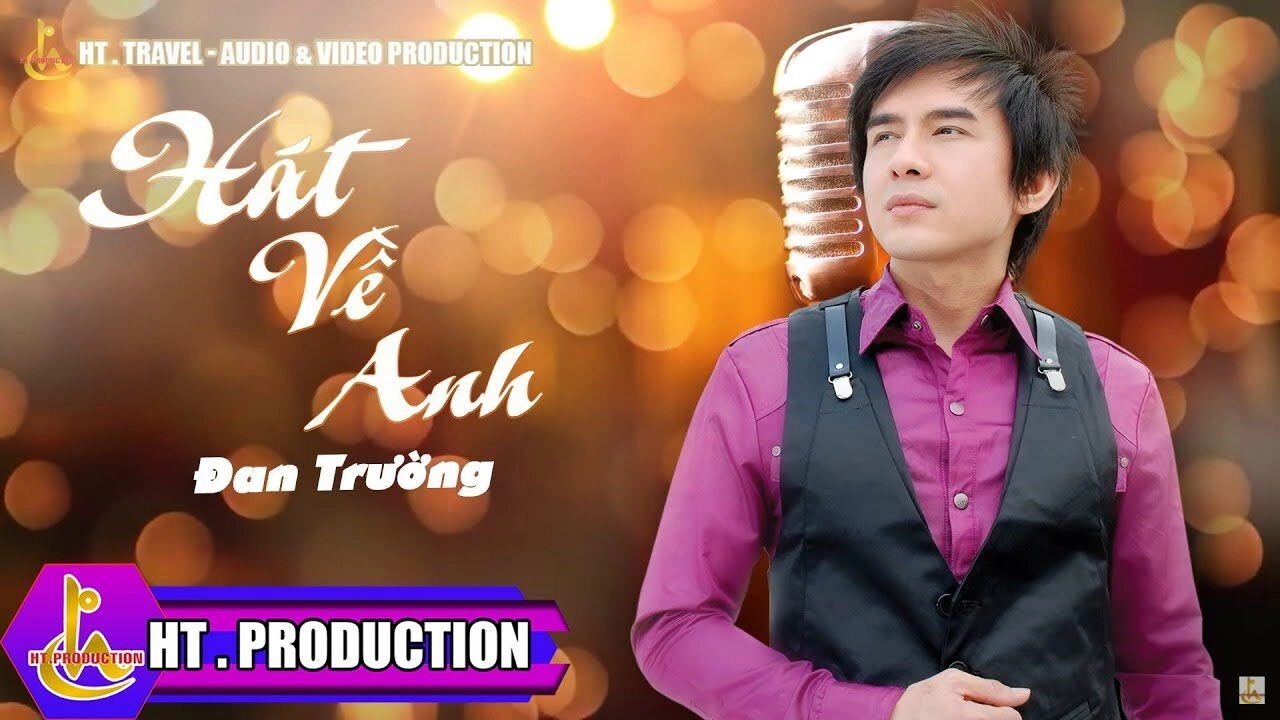 Hát Về Anh​​ - Đan Trường | Lời bài hát, hợp âm, MV