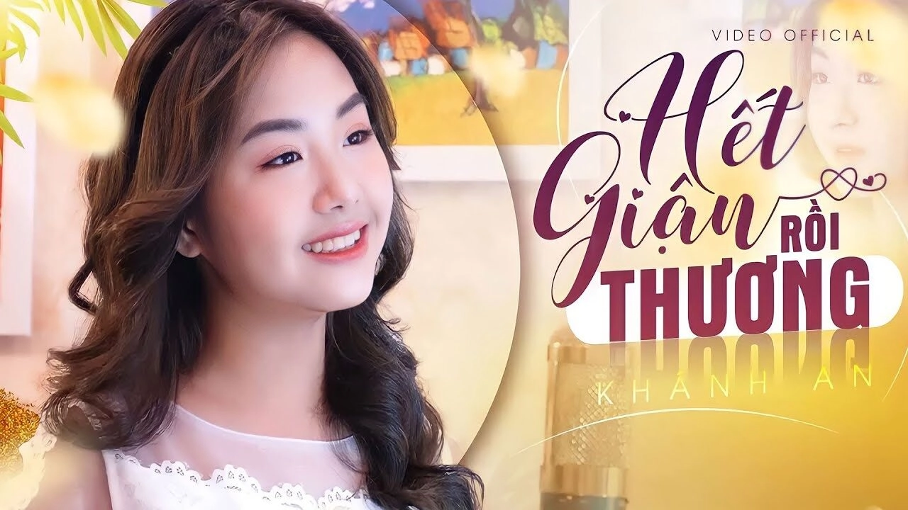 Hết Giận Rồi Thương​​ - Khánh An Bolero | Lời bài hát, hợp âm, MV