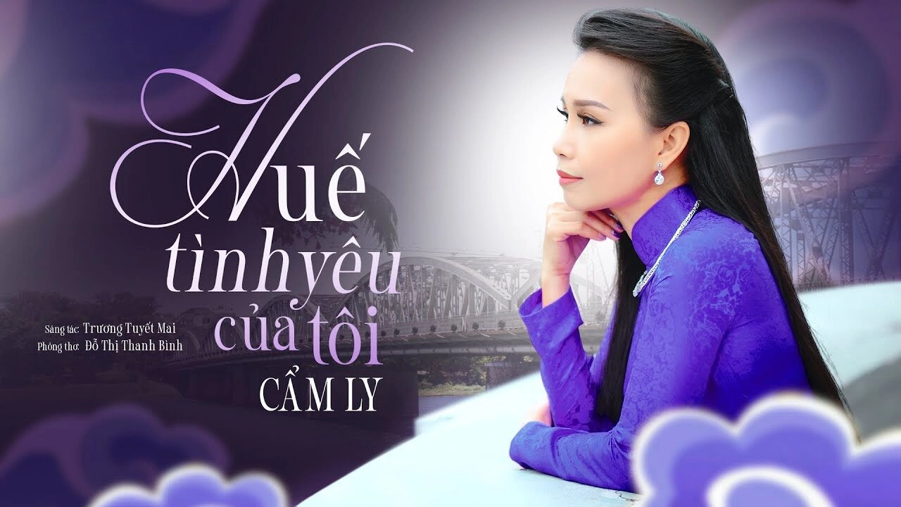 Huế tình yêu của tôi​​ - Cẩm Ly | Lời bài hát, hợp âm, MV
