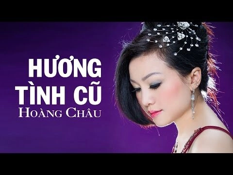 Hương Tình Cũ​​ - Hoàng Châu | Lời bài hát, hợp âm, MV