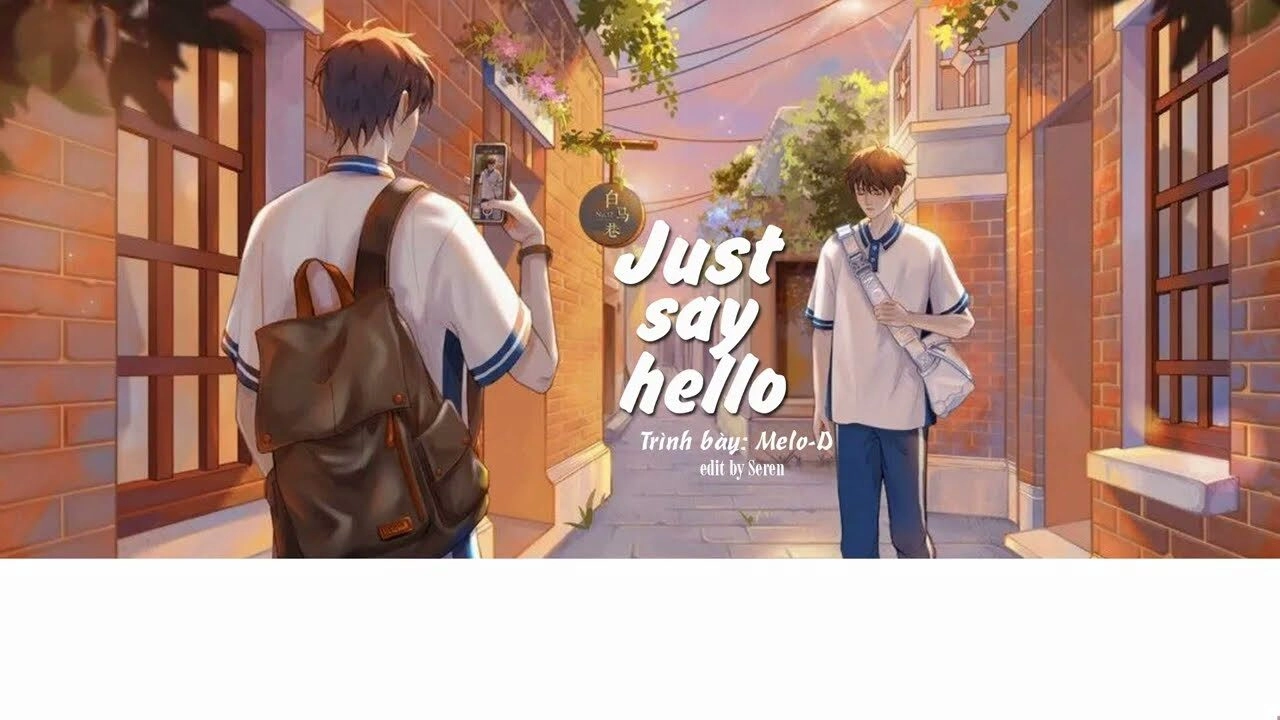 Just Say Hello​​ - Melo-D | Lời bài hát, hợp âm, MV