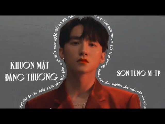 Khuôn mặt đáng thương​​ - Sơn Tùng M-TP | Lời bài hát, hợp âm, MV