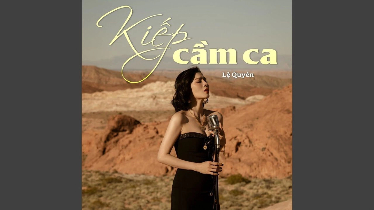 Kiếp cầm ca​​ - Lệ Quyên | Lời bài hát, hợp âm, MV