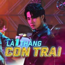 Là 1 Thằng Con Trai​​ - Jack – J97 | Lời bài hát, hợp âm, MV