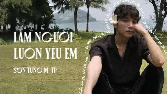 Làm Người Luôn Yêu Em​​ - Sơn Tùng M-TP | Lời bài hát, hợp âm, MV