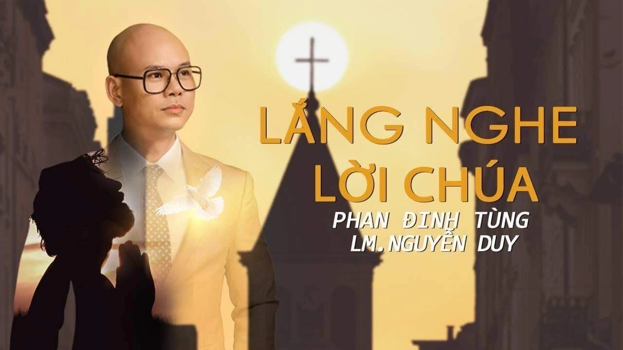 Lắng Nghe Lời Chúa​​ - Phan Đinh Tùng | Lời bài hát, hợp âm, MV