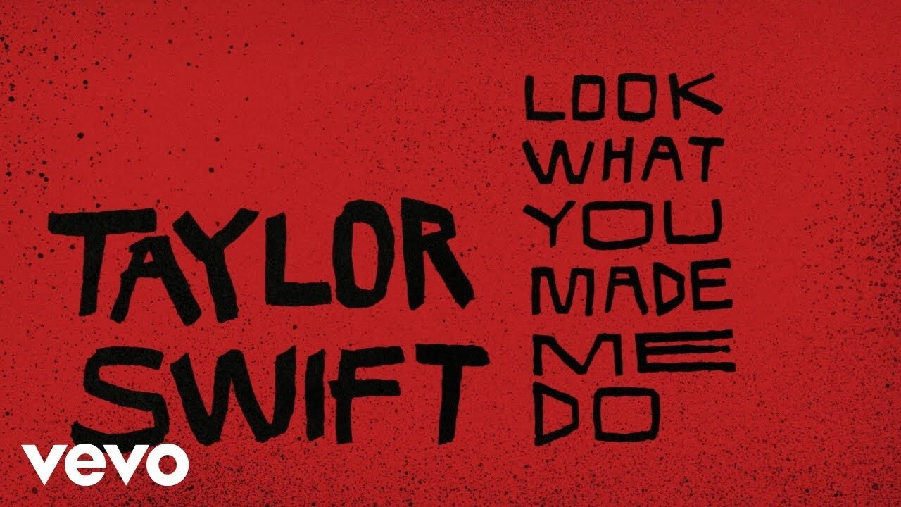 Look What You Made Me Do​​ - Taylor Swift | Lời bài hát, hợp âm, MV