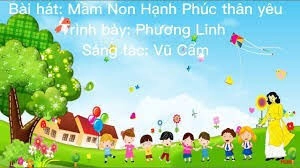 Mầm Non Hạnh Phúc Thân Yêu​​ - Phương Linh | Lời bài hát, hợp âm, MV