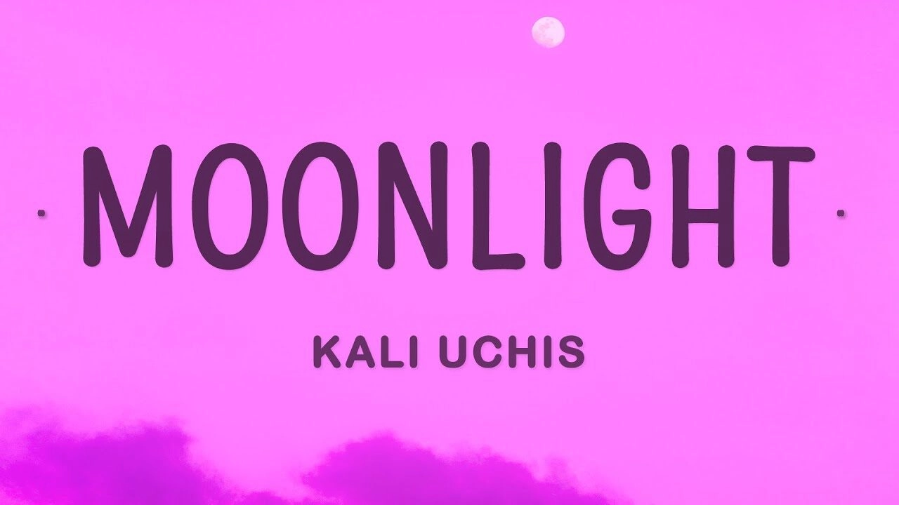 Moonlight​​ –  Kali Uchis | Lời bài hát, hợp âm, MV