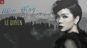 Mùa đông của anh​​ - Lệ Quyên | Lời bài hát, hợp âm, MV