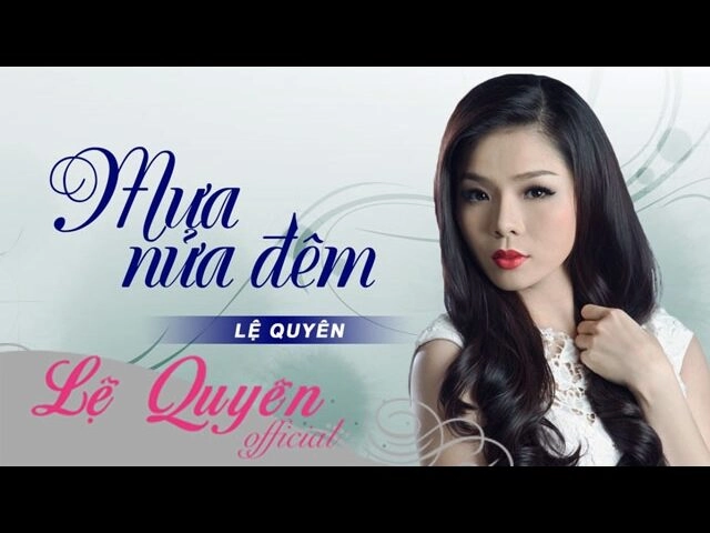 Mưa nửa đêm​​ - Lệ Quyên | Lời bài hát, hợp âm, MV