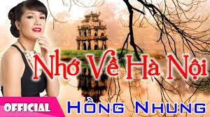 Nhớ Về Hà Nội​​ - Hồng Nhung | Lời bài hát, hợp âm, MV