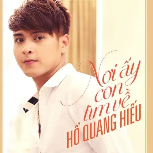 Nơi Ấy Con Tìm Về​​ - Hồ Quang Hiếu | Lời bài hát, hợp âm, MV