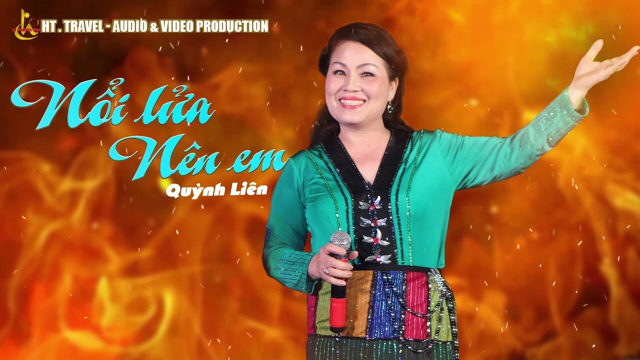 Nổi Lửa Lên Em​​ - Quỳnh Liên (NSƯT) | Lời bài hát, hợp âm, MV