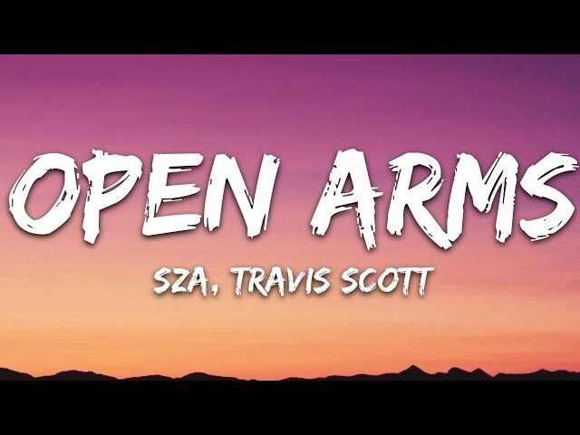 Open Arms​​ - Sza | Lời bài hát, hợp âm, MV
