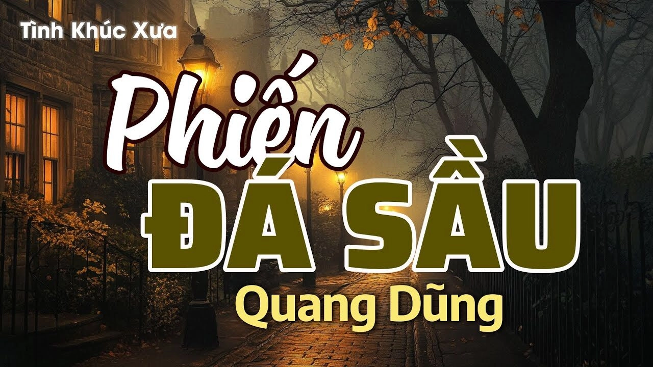 Phiến Đá Sầu​​ - Quang Dũng | Lời bài hát, hợp âm, MV