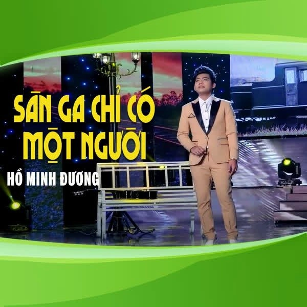 Sân Ga Chỉ Có Một Người (Tân Cổ)​​ –  Hồ Minh Đương | Lời bài hát, hợp âm, MV