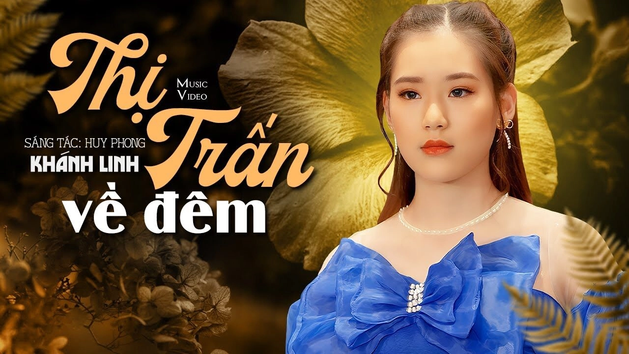 Thị Trấn Về Đêm​​ - Khánh Linh | Lời bài hát, hợp âm, MV