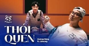 Thói quen​​ - Hoàng Dũng | Lời bài hát, hợp âm, MV