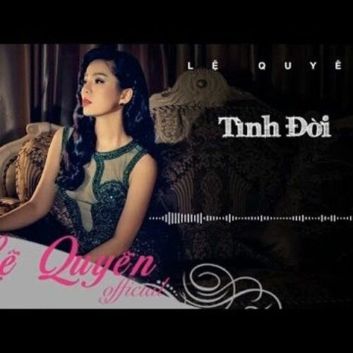 Tình đời​​ - Lệ Quyên | Lời bài hát, hợp âm, MV