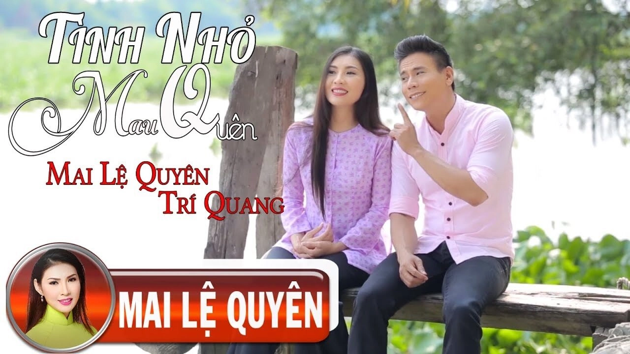 Tình Nhỏ Mau Quên​​ - Mai Lệ Quyên | Lời bài hát, hợp âm, MV