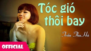 Tóc gió thôi bay​​ - Trần Thu Hà | Lời bài hát, hợp âm, MV