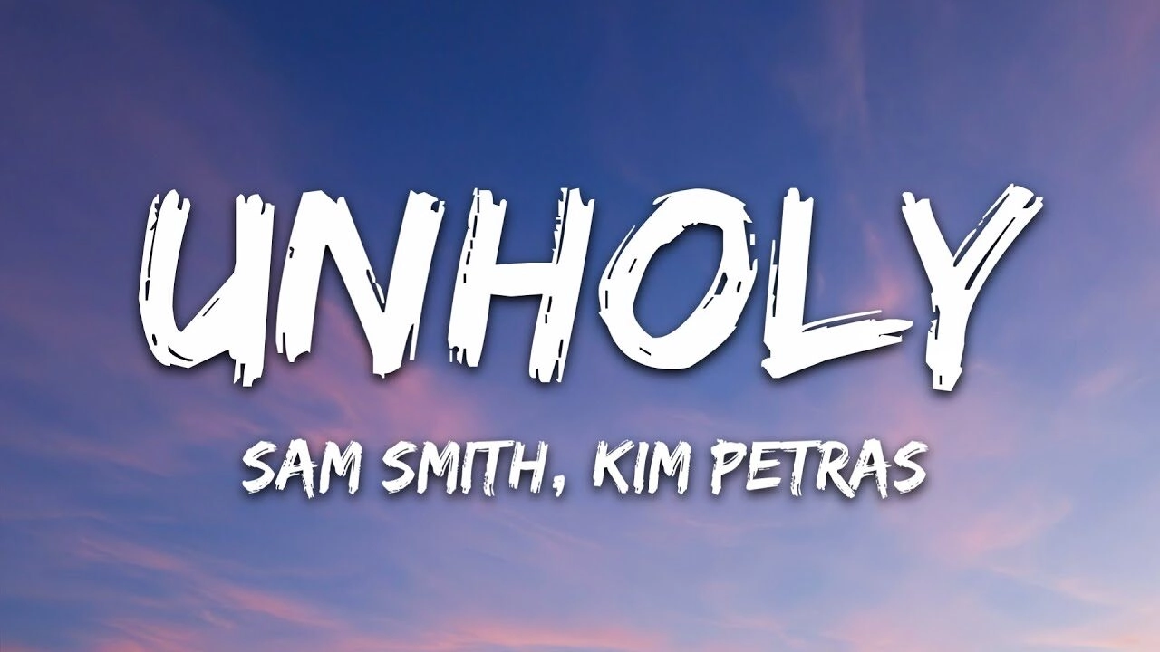 Unholy​​ - Kim Petras và Sam Smith | Lời bài hát, hợp âm, MV