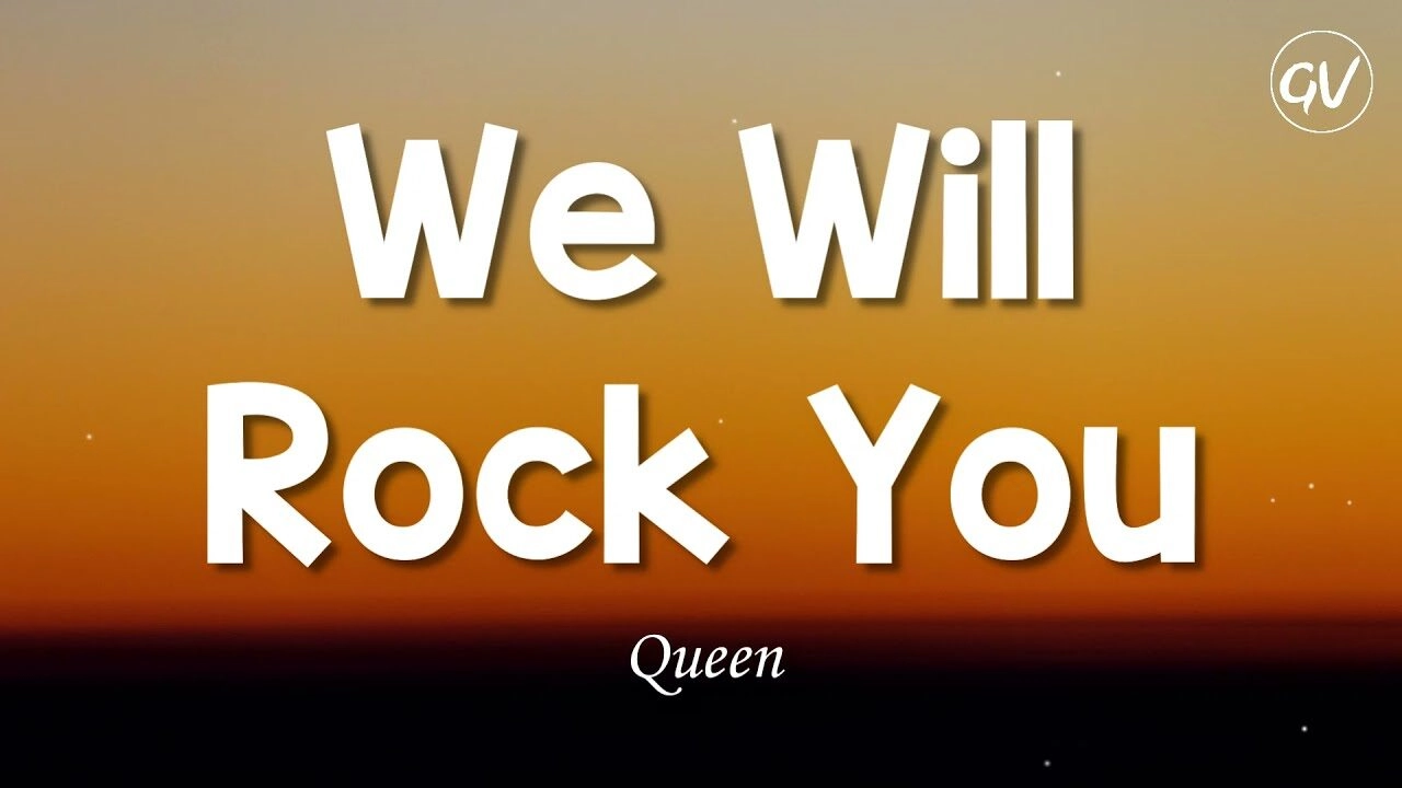 We Will Rock You​​ - Queen | Lời bài hát, hợp âm, MV