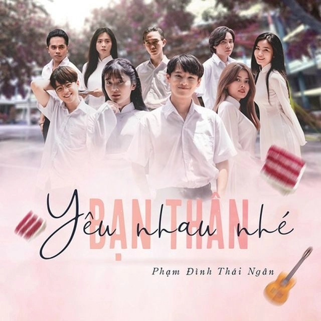 Yêu nhau nhé bạn thân​​ - Phạm Đình Thái Ngân | Lời bài hát, hợp âm, MV