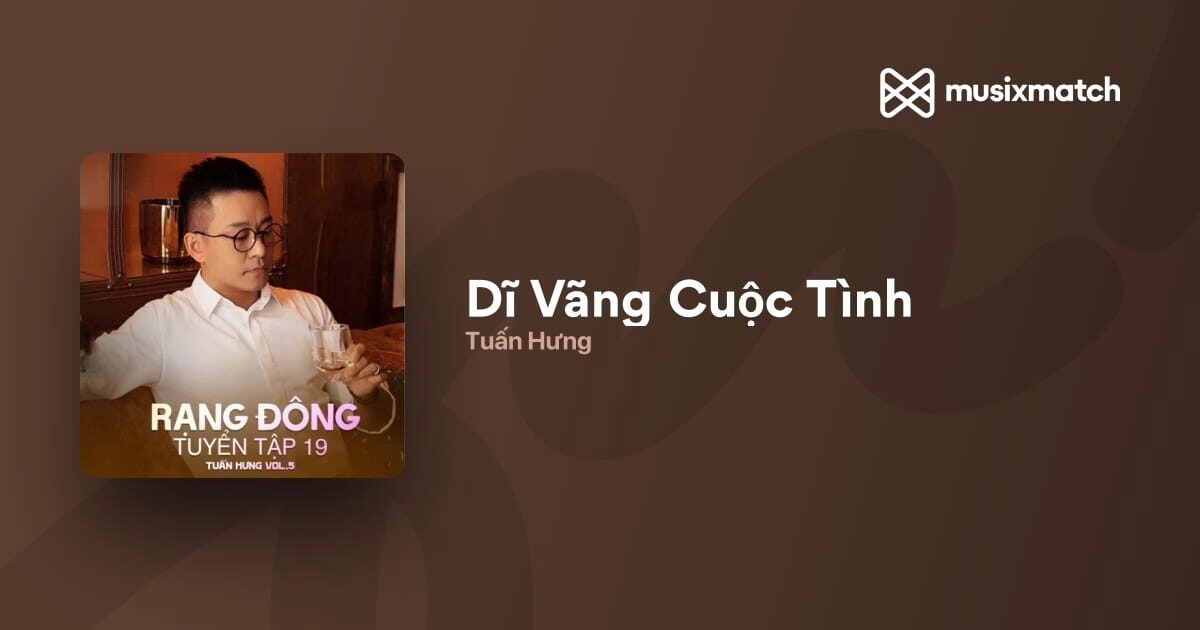 Dĩ Vãng Cuộc Tình​​ - Tuấn Hưng | Lời bài hát, hợp âm, MV