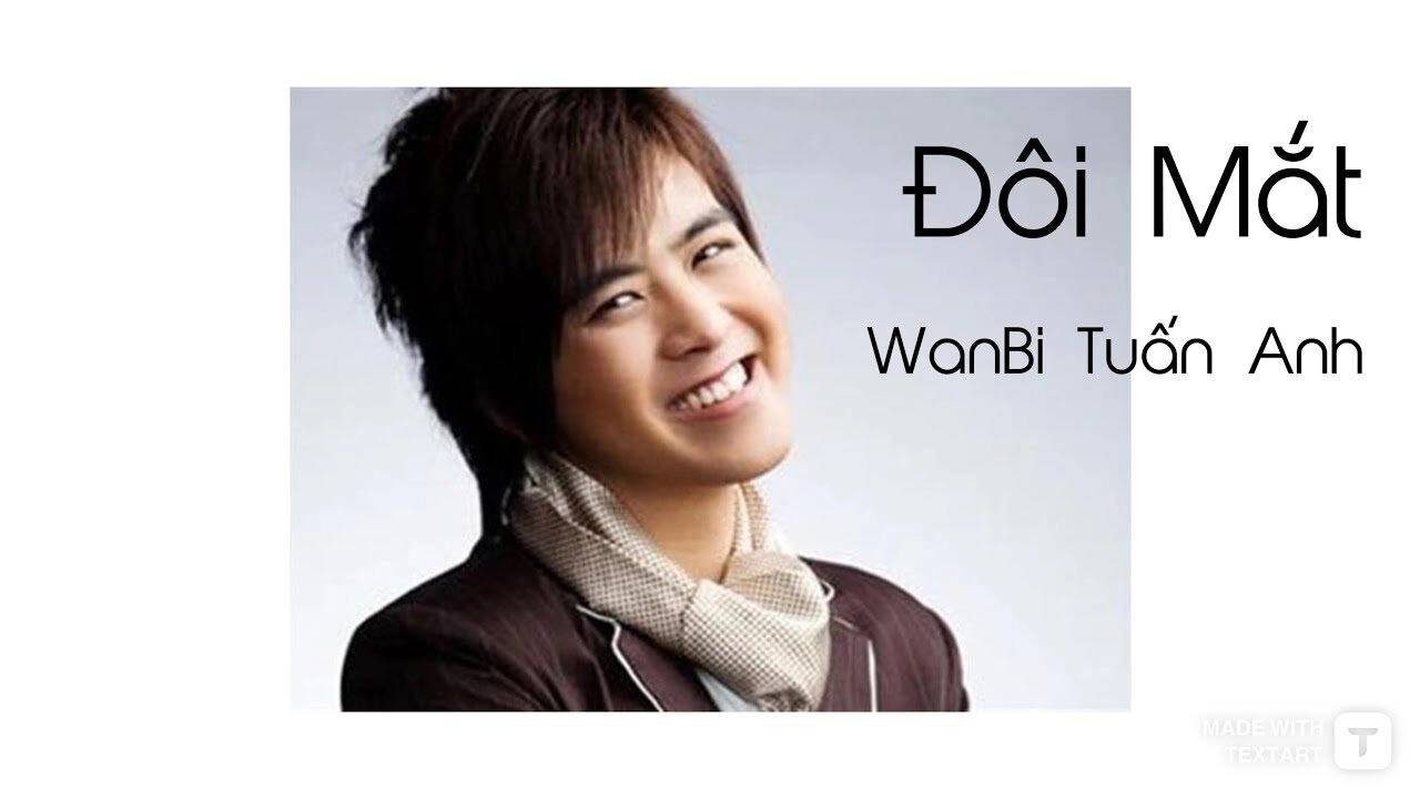 Đôi Mắt - Wanbi Tuấn Anh | Lời bài hát, hợp âm, MV