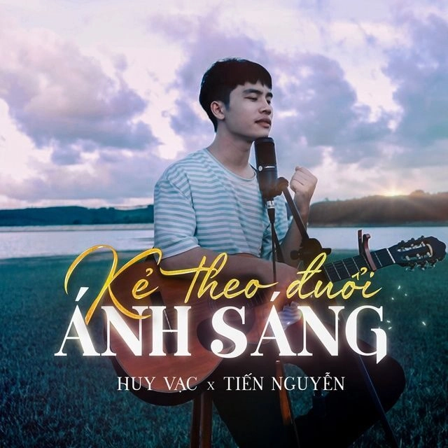 Kẻ Theo Đuổi Ánh Sáng - Huy Vạc | Lời bài hát, hợp âm, MV