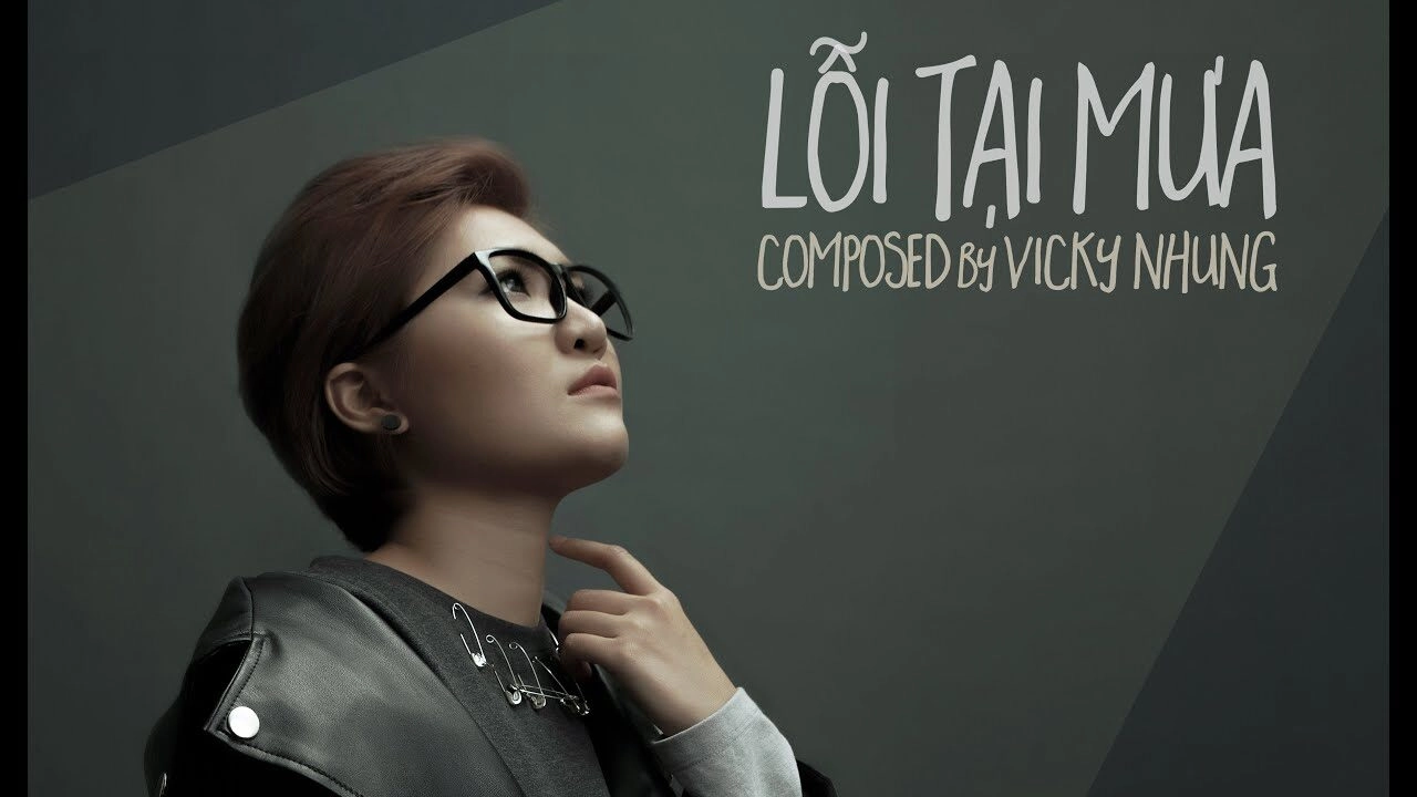 Lỗi Tại Mưa - Vicky Nhung | Lời bài hát, hợp âm, MV