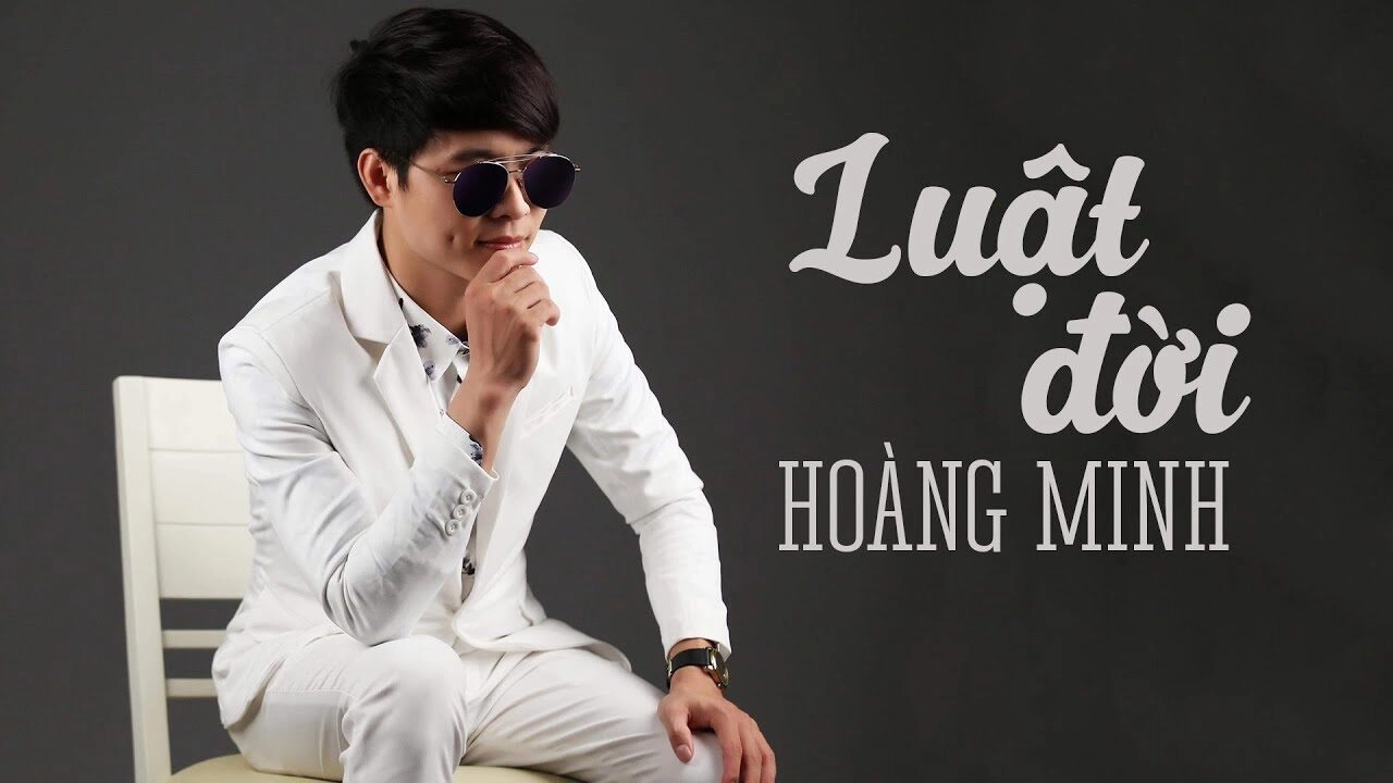 Luật Đời - Hoàng Minh | Lời bài hát, hợp âm, MV