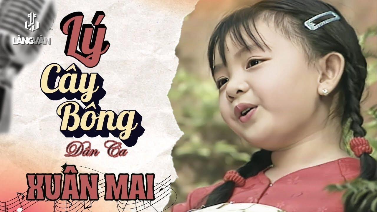Lý Cây Bông - Xuân Mai | Lời bài hát, hợp âm, MV