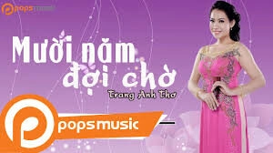 Mười Năm Đợi Chờ - Trang Anh Thơ | Lời bài hát, hợp âm, MV