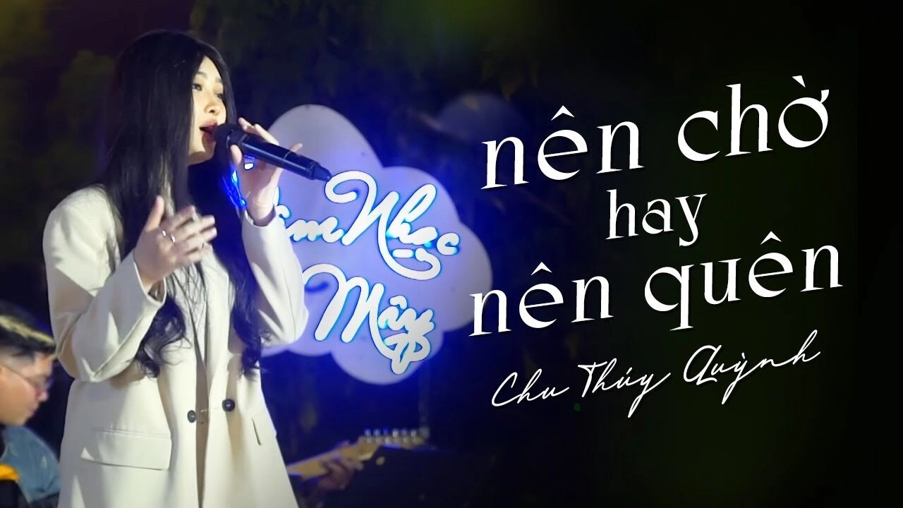 Nên Chờ Hay Nên Quên - Chu Thúy Quỳnh | Lời bài hát, hợp âm, MV