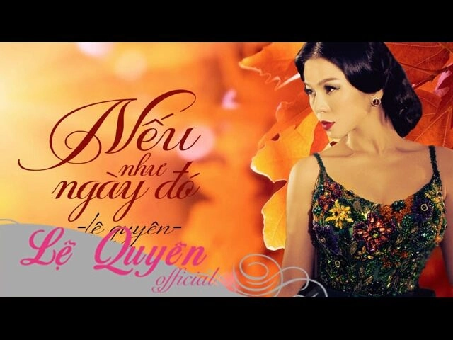 Nếu Như Ngày Đó - Lệ Quyên | Lời bài hát, hợp âm, MV