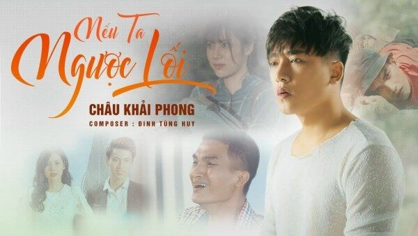 Nếu Ta Ngược Lối - Châu Khải Phong | Lời bài hát, hợp âm, MV