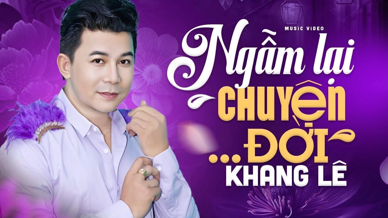 Ngẫm Lại Chuyện Đời - Khang Lê | Lời bài hát, hợp âm, MV
