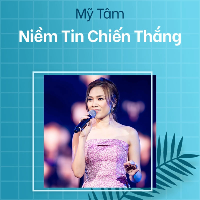 Niềm Tin Chiến Thắng - Mỹ Tâm | Lời bài hát, hợp âm, MV