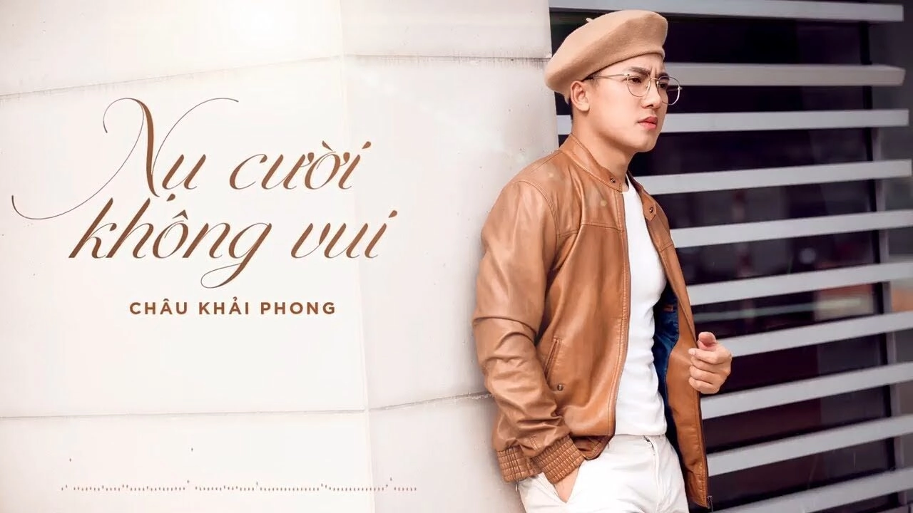 Nụ Cười Không Vui - Châu Khải Phong | Lời bài hát, hợp âm, MV