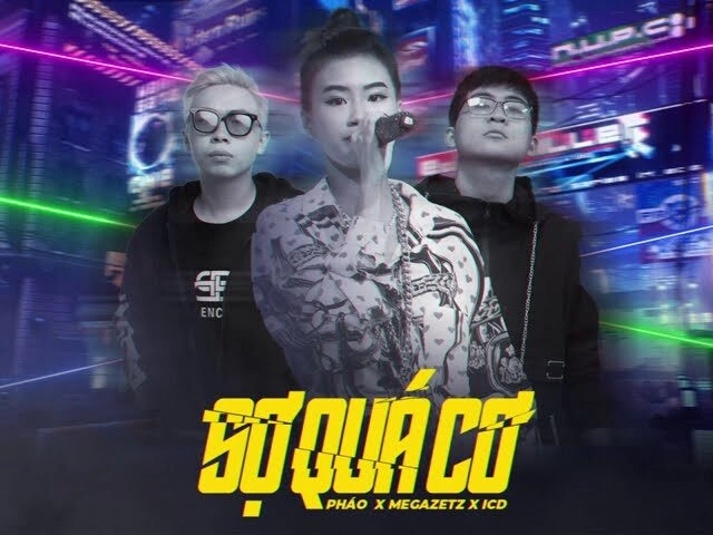 Sợ Quá Cơ - Megazetz, ICD, Pháo | Lời bài hát, hợp âm, MV