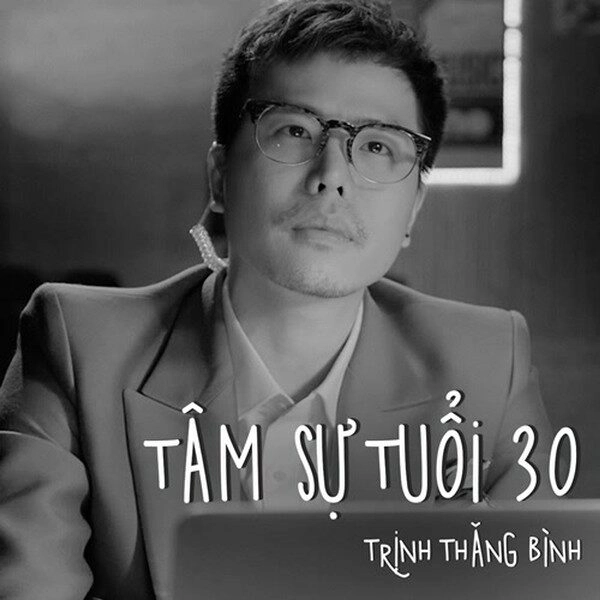 Tâm Sự Tuổi 30 - Trịnh Thăng Bình | Lời bài hát, hợp âm, MV