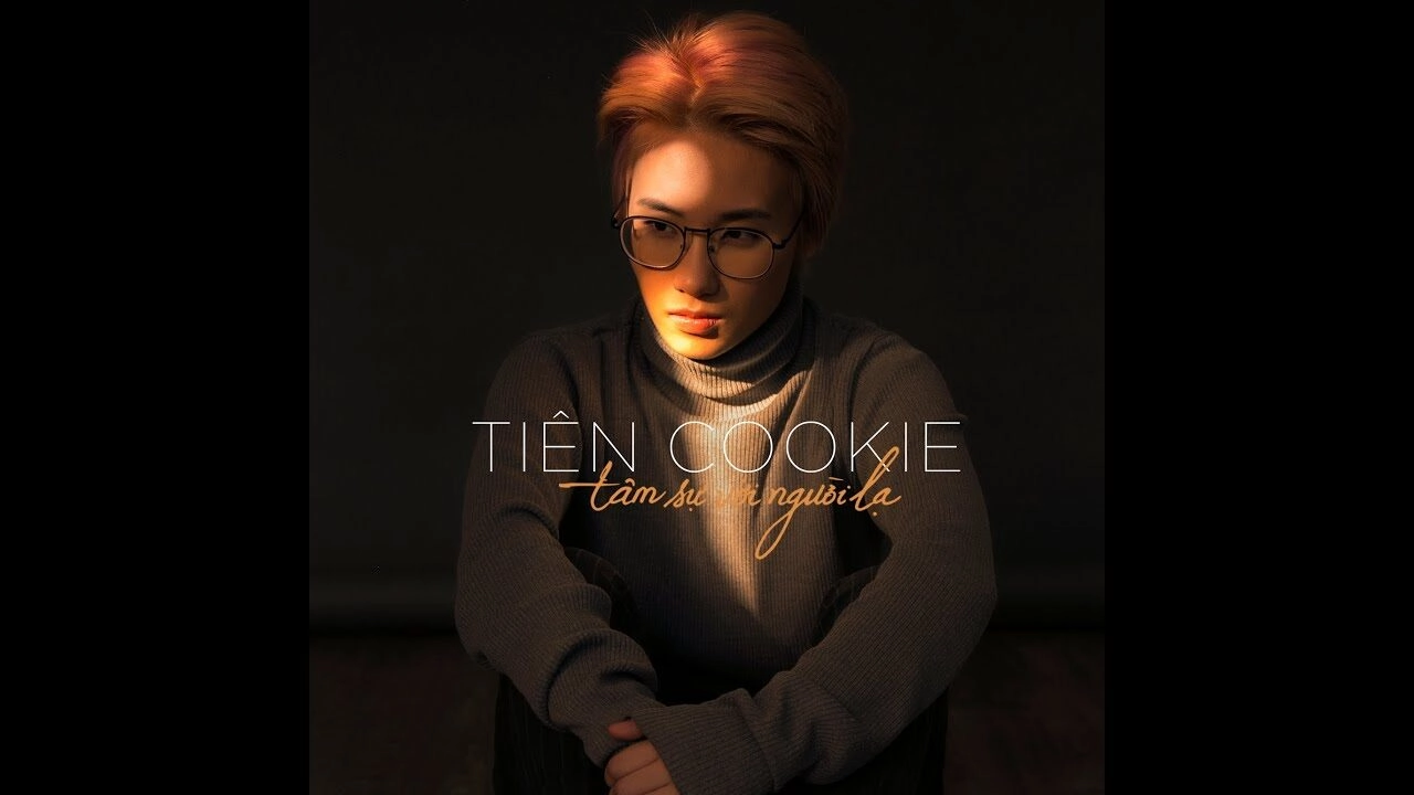 Tâm Sự Với Người Lạ - Tiên Cookie | Lời bài hát, hợp âm, MV