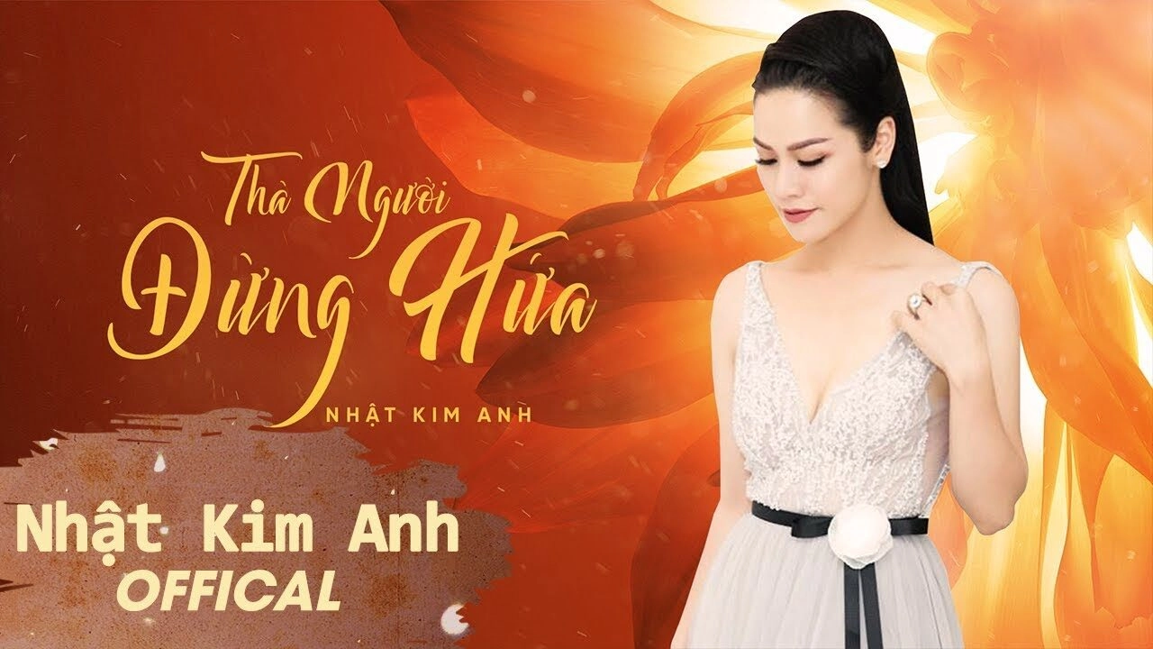Thà Người Đừng Hứa - Nhật Kim Anh | Lời bài hát, hợp âm, MV