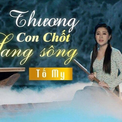 Thương Con Chốt Sang Sông - Tố My, Xuân Hòa | Lời bài hát, hợp âm, MV