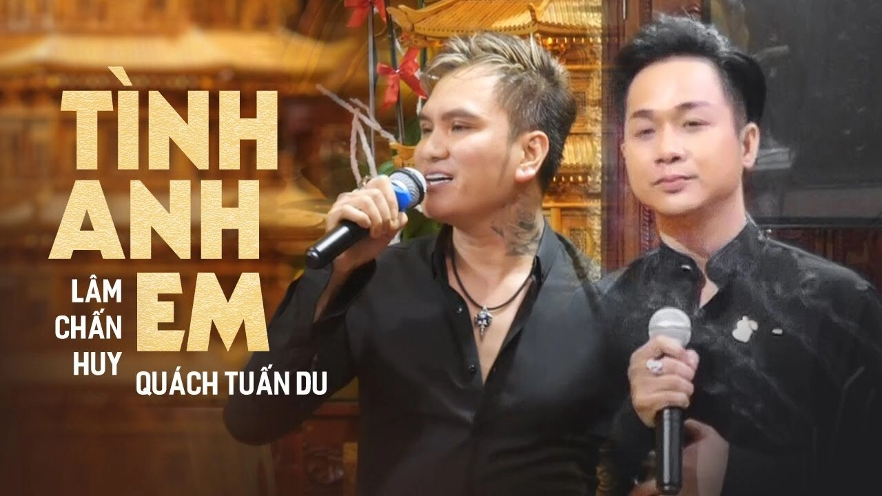 Tình Anh Em - Lâm Chấn Huy, Lâm Chấn Hải | Lời bài hát, hợp âm, MV