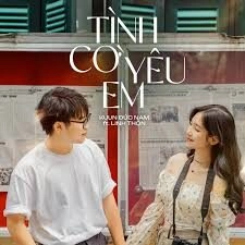 TÌNH CỜ YÊU EM - Kuun Đức Nam ft. Linh Thộn | Lời bài hát, hợp âm, MV